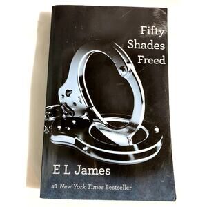 Fifty Shades Freed E.L. James 3rd Book in the Trilogy Romance Vintage Books 2012